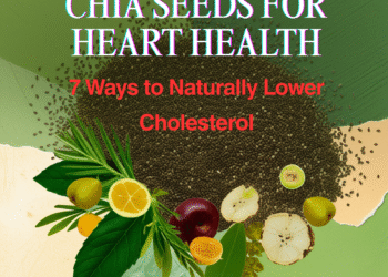 Chia Seeds to Lower Your Cholesterol Naturally 7 Ways