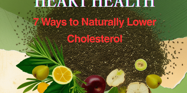 Chia Seeds to Lower Your Cholesterol Naturally 7 Ways