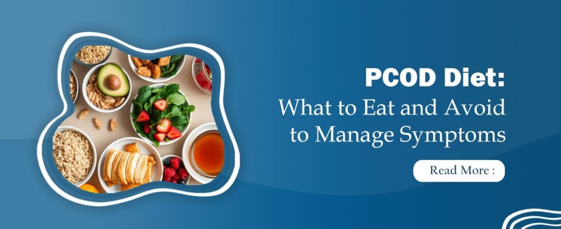 PCOD Diet – Complete Guide to Managing Polycystic Ovarian Disease