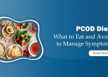 PCOD Diet – Complete Guide to Managing Polycystic Ovarian Disease