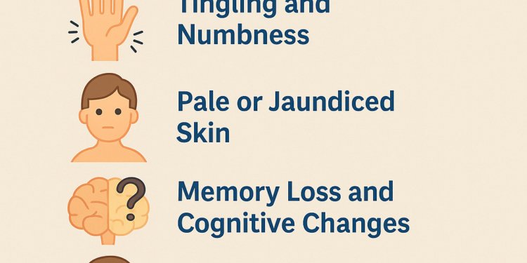 Vitamin B12 Deficiency: 7 Warning Signs and Symptoms You Shouldn’t Ignore