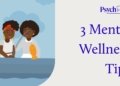 3 Mental Wellness Tips