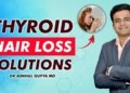 Thyroid Hair Loss : Effective Solutions For Healthy Hair !