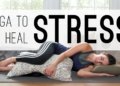 Yoga To Heal Stress | 20-Minute Yoga Practice