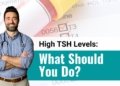 High TSH Levels: What Should You Do?