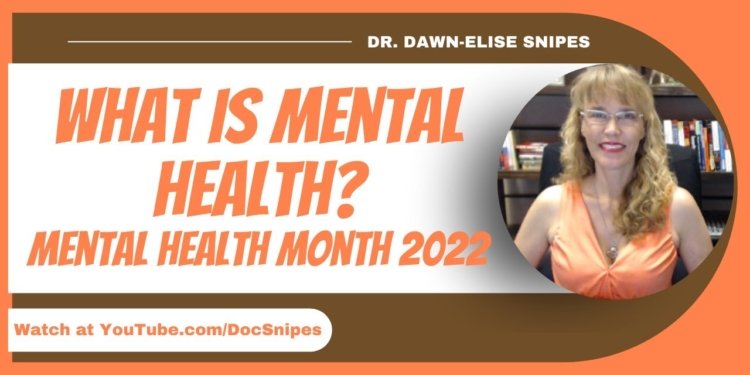 What is Mental Health? | Mental Health Awareness Month 2022