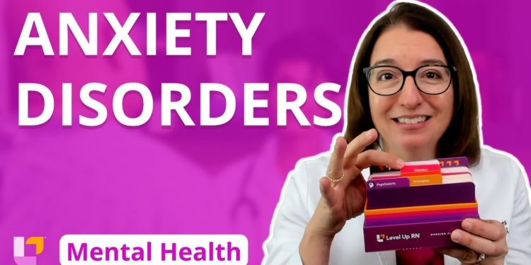 Anxiety Disorders: Psychiatric Mental Health | @LevelUpRN
