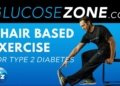 Best chair based exercise for Type 2 Diabetes: GLUCOSEZONE
