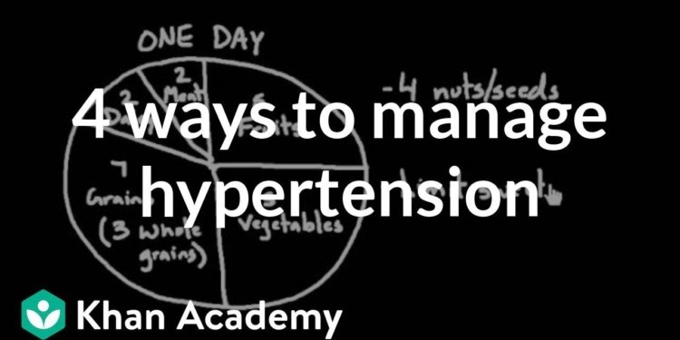 4 lifestyle changes to help manage hypertension | Health & Medicine | Khan Academy