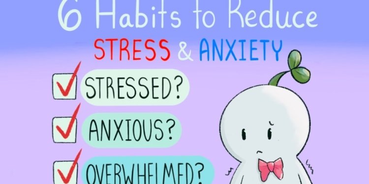 6 Daily Habits to Reduce Stress & Anxiety
