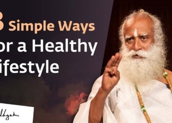 3 Simple Ways for a Healthy Lifestyle | Sadhguru