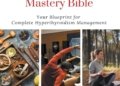 The Hyperthyroidism Mastery Bible: Your Blueprint for Complete Hyperthyroidism Management