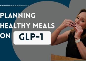 What to eat on GLP-1 Medication: Effortless Meal Planning