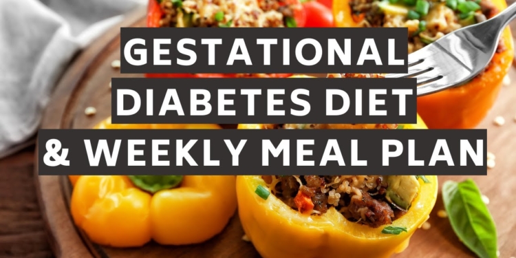 Gestational Diabetes Diet and Weekly Meal Plan (An alternative diet for better blood sugars)