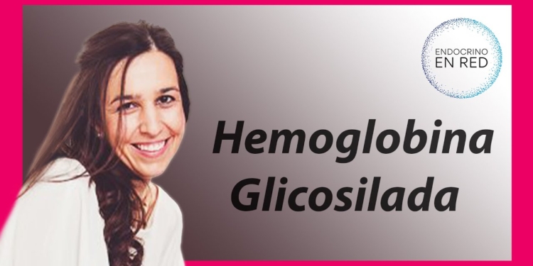 Hemoglobina Glicosilada, HbA1c. ¿Qué es?. Control de diabetes.