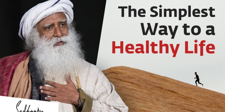 The Simplest Way to a Healthy Life | Sadhguru