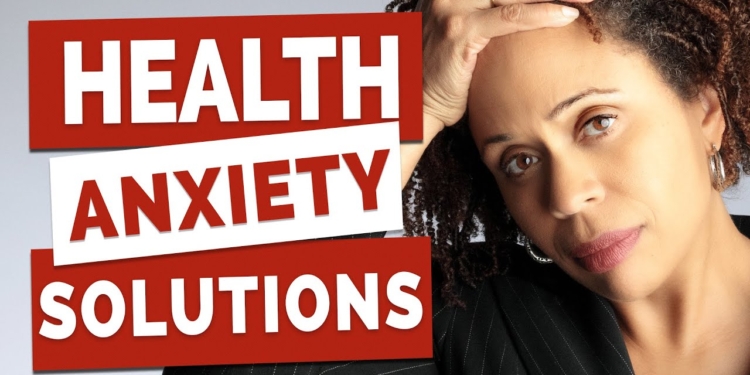 How To Deal With Health Anxiety and Hypochondria
