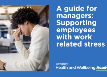 Bupa | Academy | A guide for managers: Supporting employees with work related stress at work