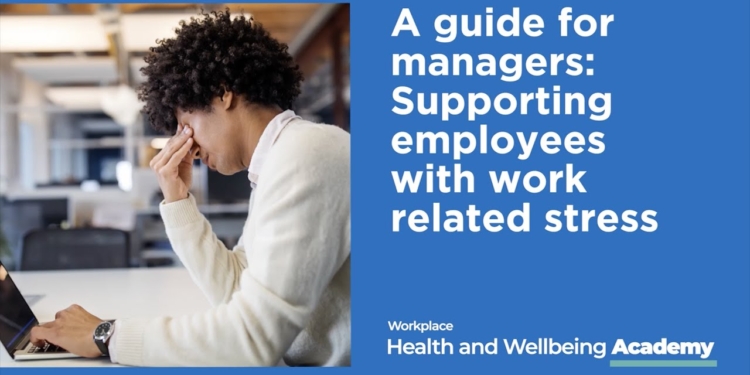 Bupa | Academy | A guide for managers: Supporting employees with work related stress at work