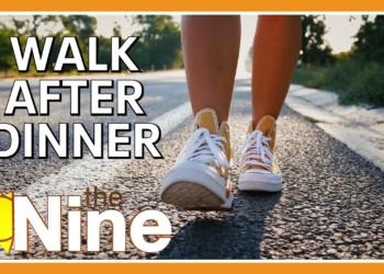 Benefits of walking after dinner | The Nine