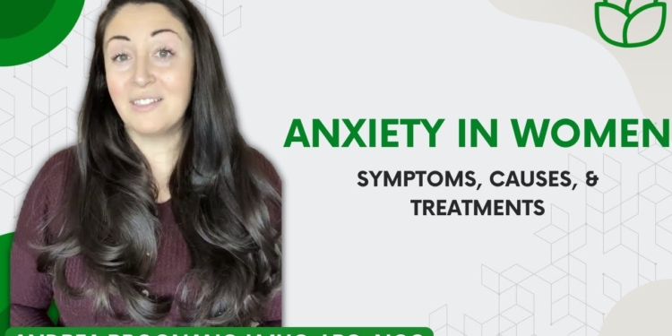 Anxiety in Women: Symptoms, Causes, & Treatments