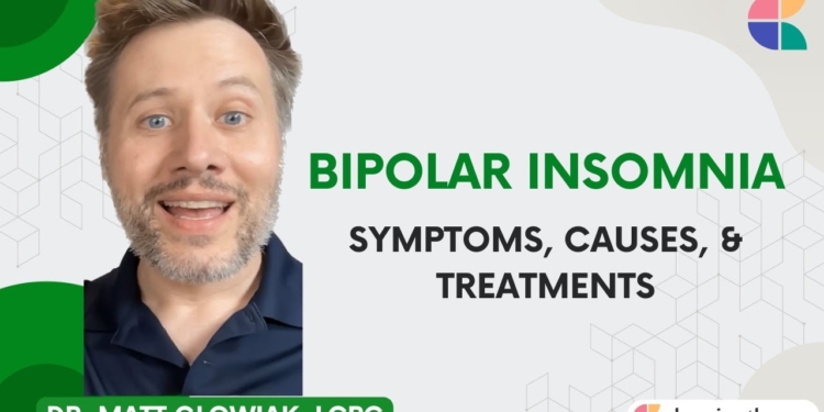 Bipolar Insomnia: Symptoms, Causes, & Treatments