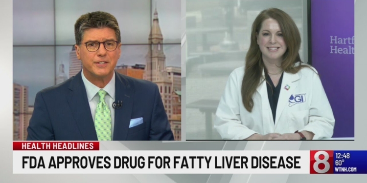 New drug to treat fatty liver disease clears the FDA: Hartford Healthcare