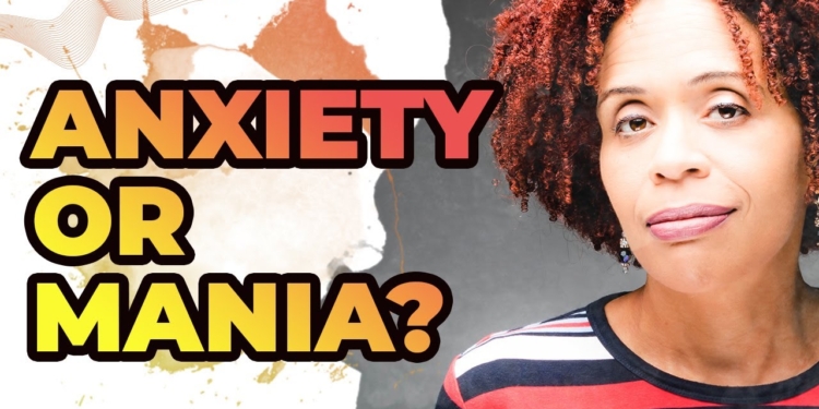 Anxiety vs Mania – How To Tell The Difference