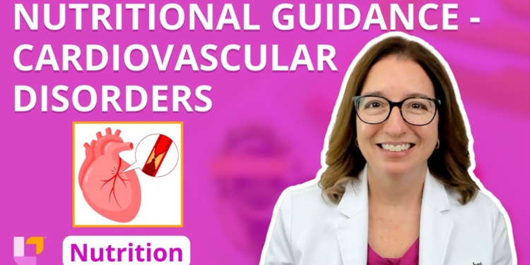 Nutritional Guidance for Cardiovascular Disorders: Nutrition Essentials | @LevelUpRN