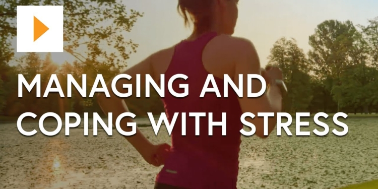 Managing and Coping with Stress