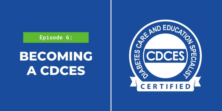 Becoming a Certified Diabetes Care and Education Specialist (CDCES)