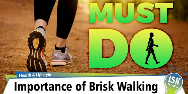 Importance of Brisk Walking