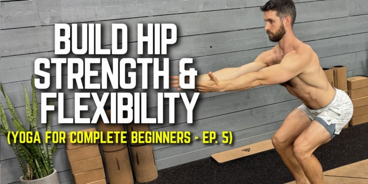 Yoga for Complete Beginners – Ep. 5 | 3 Poses to Build Hip Strength and Flexibility