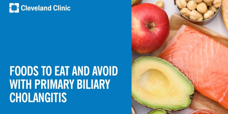 Foods to Eat and Avoid With Primary Biliary Cholangitis